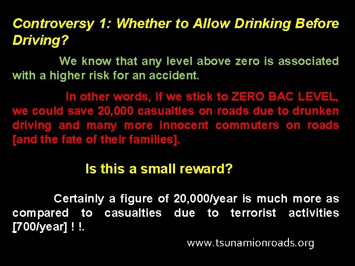 Controversy 1: Whether to Allow Drinking Before Driving? We know that any level above