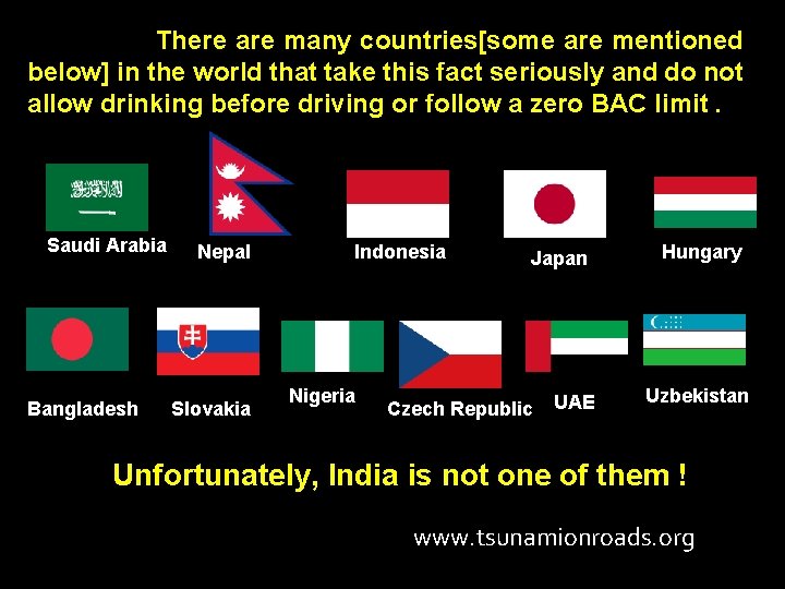  There are many countries[some are mentioned below] in the world that take this