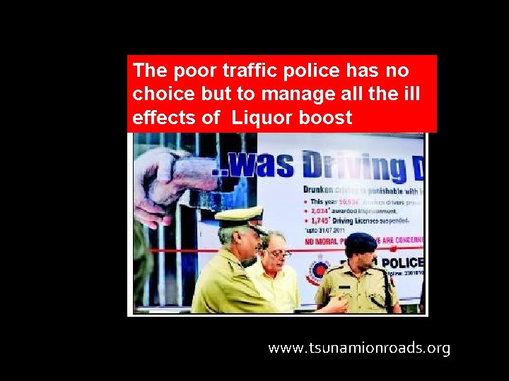 The poor traffic police has no choice but to manage all the ill effects