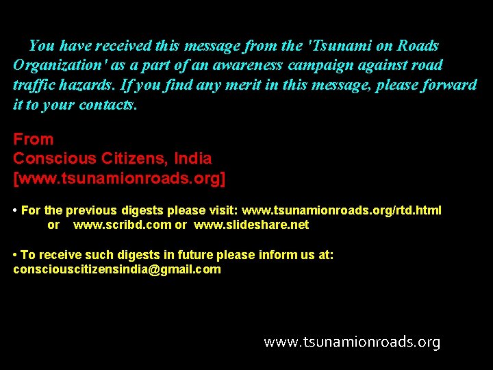  You have received this message from the 'Tsunami on Roads Organization' as a