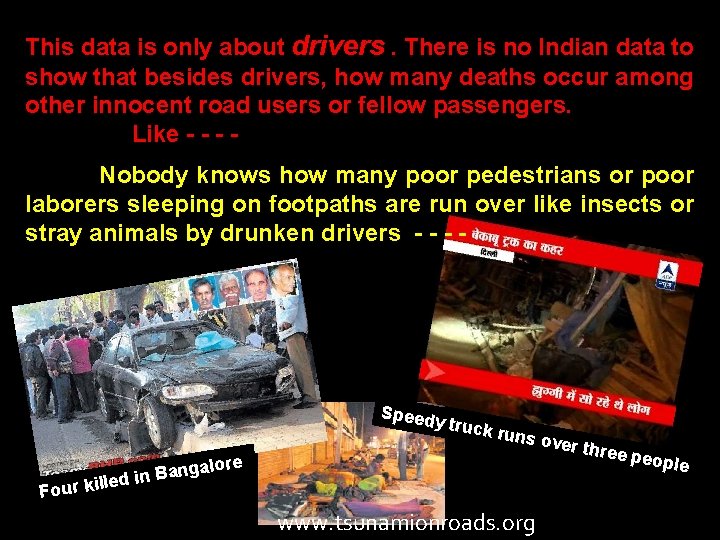 This data is only about drivers. There is no Indian data to show that