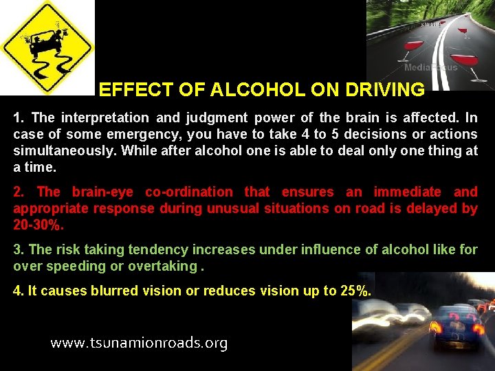  EFFECT OF ALCOHOL ON DRIVING 1. The interpretation and judgment power of the