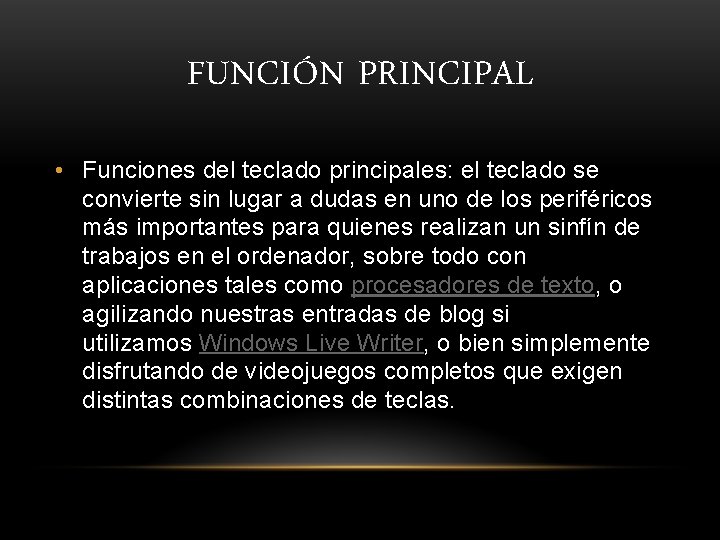 FUNCIÓN PRINCIPAL • Funciones del teclado principales: el teclado se convierte sin lugar a