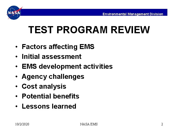 Environmental Management Division TEST PROGRAM REVIEW • • Factors affecting EMS Initial assessment EMS