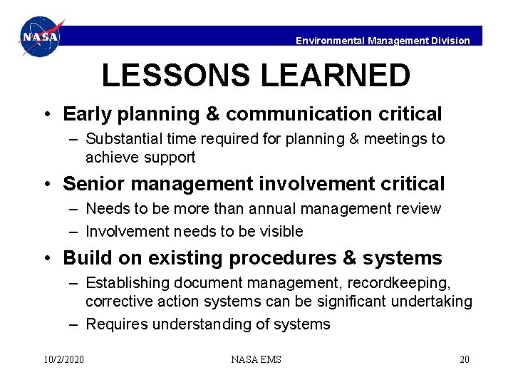 Environmental Management Division LESSONS LEARNED • Early planning & communication critical – Substantial time