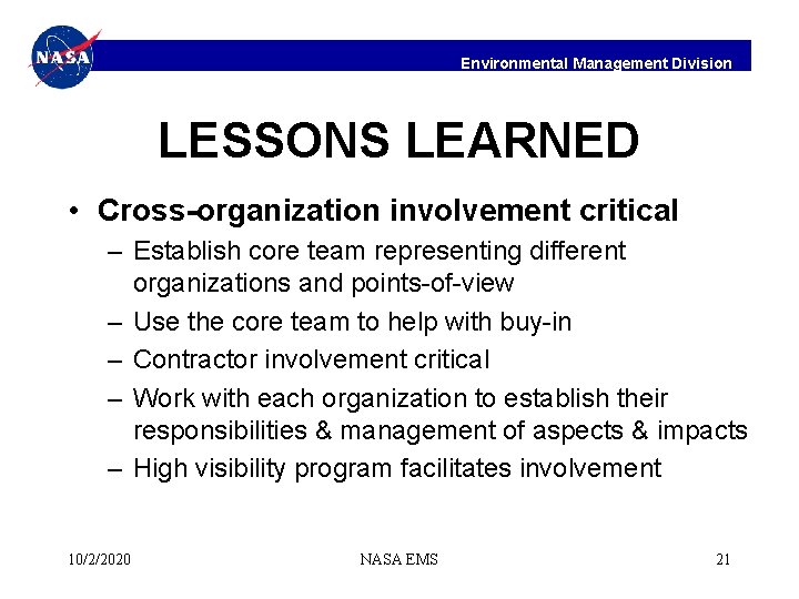 Environmental Management Division LESSONS LEARNED • Cross-organization involvement critical – Establish core team representing