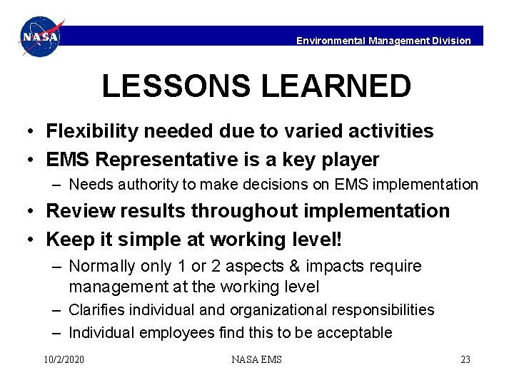 Environmental Management Division LESSONS LEARNED • Flexibility needed due to varied activities • EMS