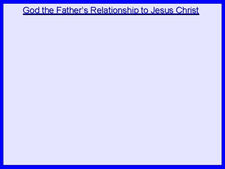 God the Father’s Relationship to Jesus Christ 