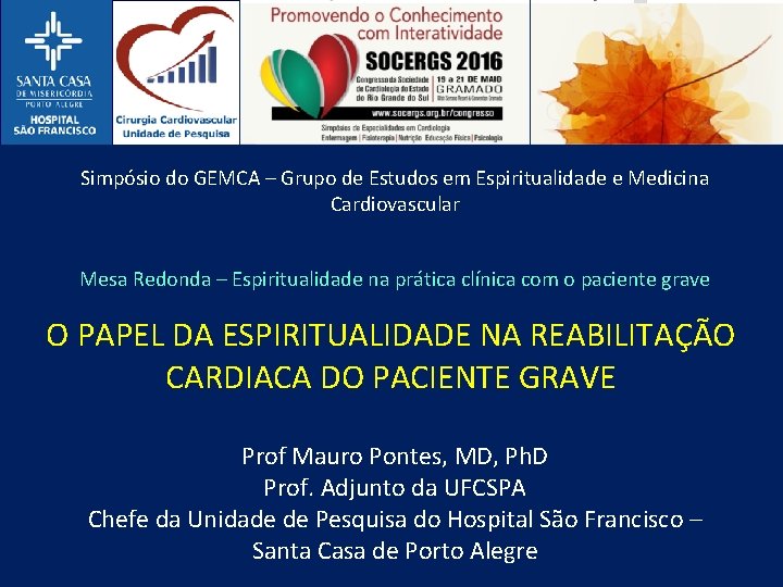 Simpósio do GEMCA – Grupo de Estudos em Espiritualidade e Medicina Cardiovascular Mesa Redonda