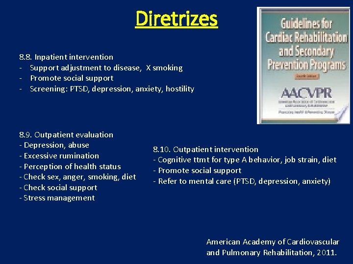 Diretrizes 8. 8. Inpatient intervention - Support adjustment to disease, X smoking - Promote