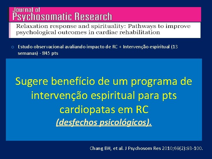 o Estudo observacional avaliando impacto de RC + Intervenção espiritual (13 semanas) - 845