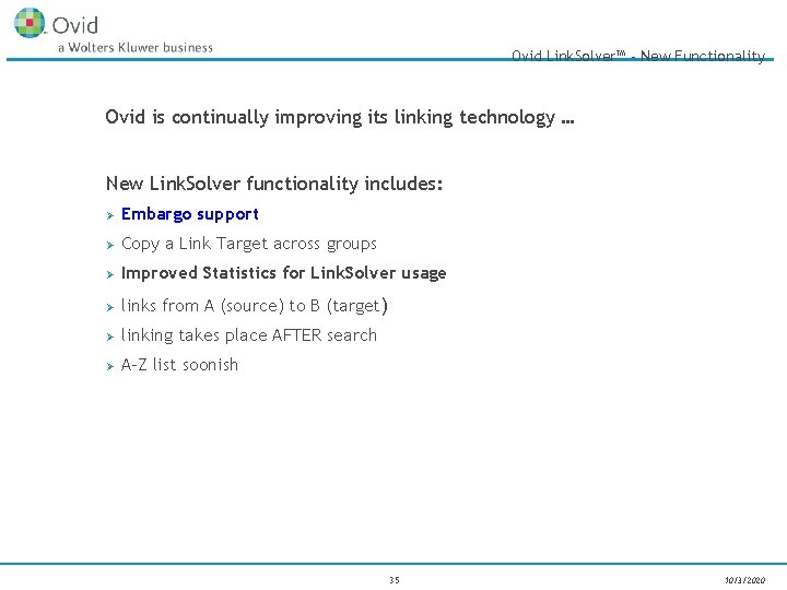 Ovid Link. Solver™ - New Functionality Ovid is continually improving its linking technology …