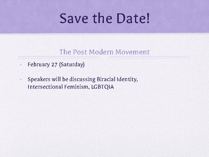 Save the Date! The Post Modern Movement • February 27 (Saturday) • Speakers will