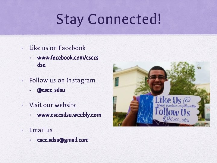 Stay Connected! • Like us on Facebook • www. facebook. com/csccs dsu • Follow