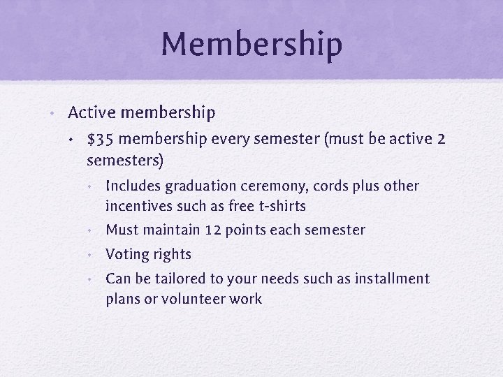 Membership • Active membership • $35 membership every semester (must be active 2 semesters)