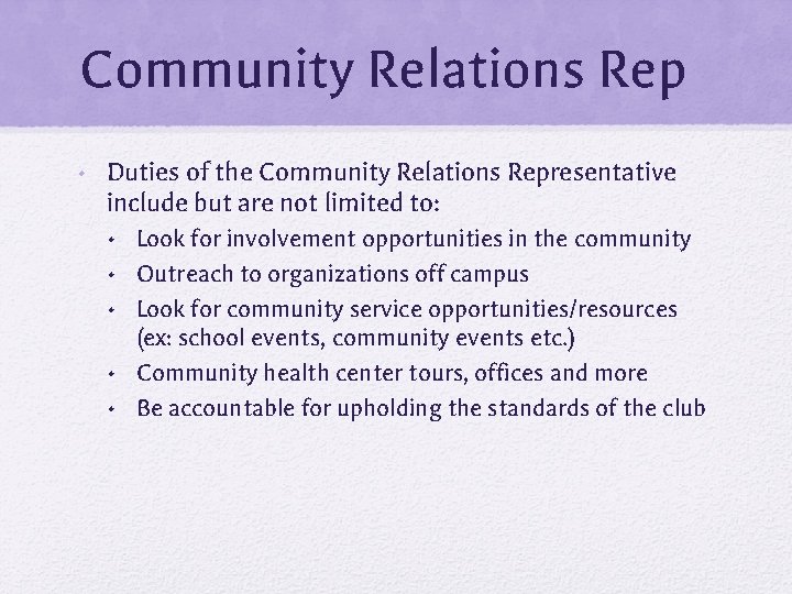 Community Relations Rep • Duties of the Community Relations Representative include but are not