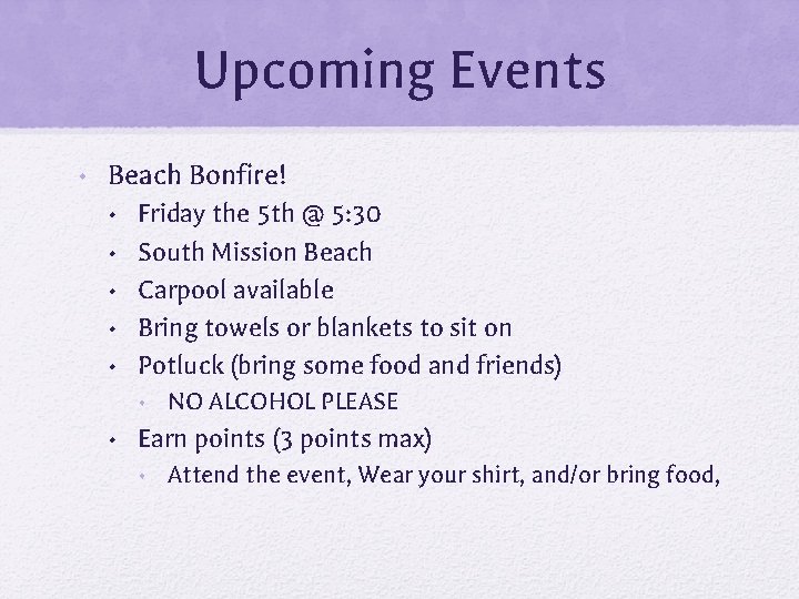 Upcoming Events • Beach Bonfire! • • • Friday the 5 th @ 5: