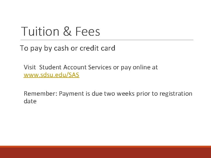 Tuition & Fees To pay by cash or credit card Visit Student Account Services