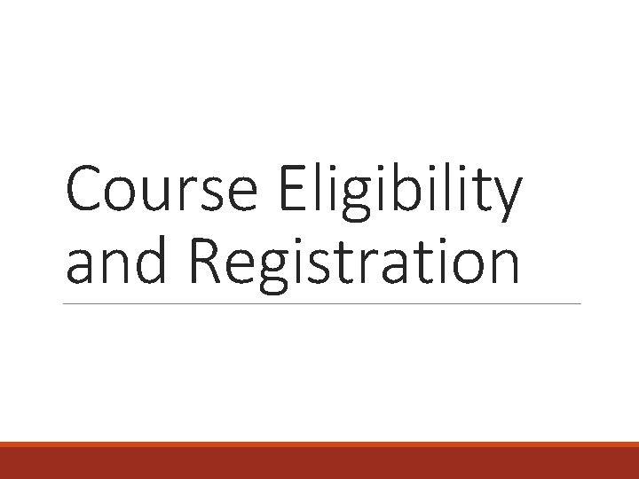 Course Eligibility and Registration 