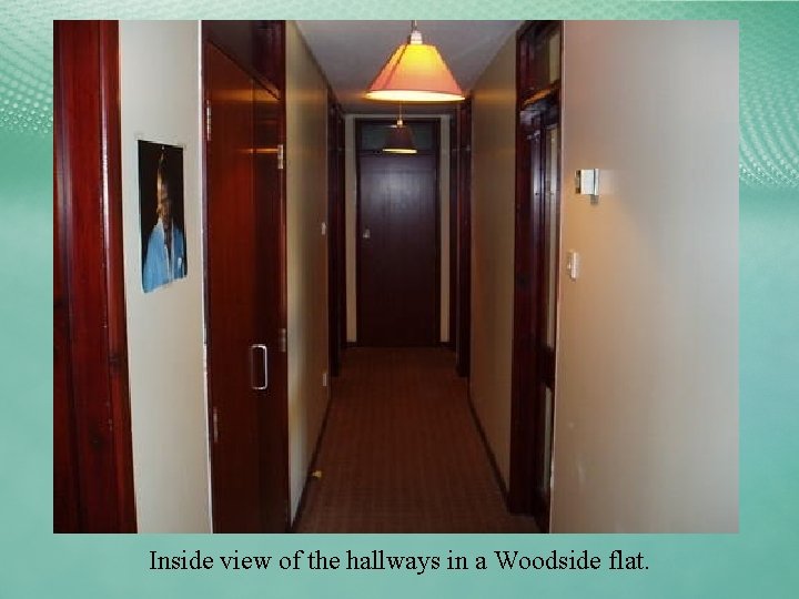 Inside view of the hallways in a Woodside flat. 