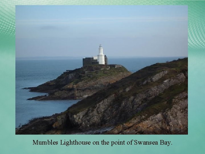 Mumbles Lighthouse on the point of Swansea Bay. 