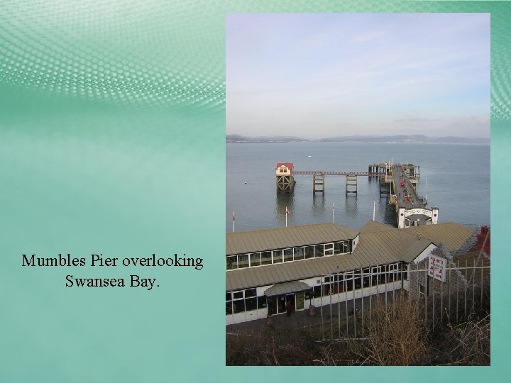 Mumbles Pier overlooking Swansea Bay. 