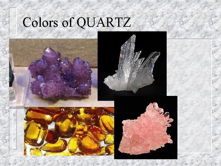 Colors of QUARTZ Colors of QUARTZ