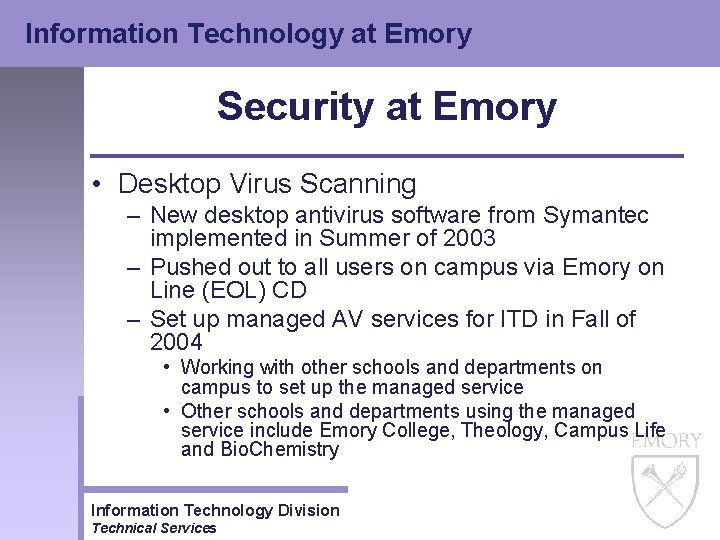 Information Technology at Emory Security at Emory • Desktop Virus Scanning – New desktop