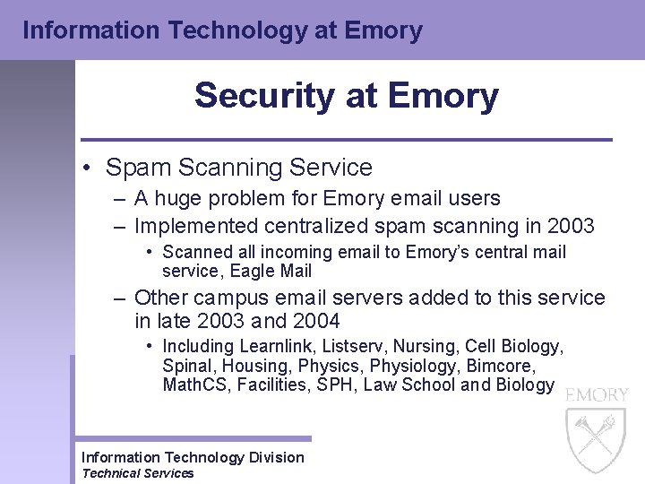 Information Technology at Emory Security at Emory • Spam Scanning Service – A huge