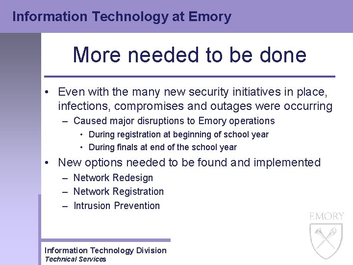 Information Technology at Emory More needed to be done • Even with the many