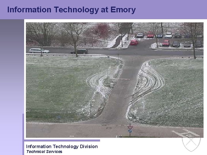 Information Technology at Emory Information Technology Division Technical Services 