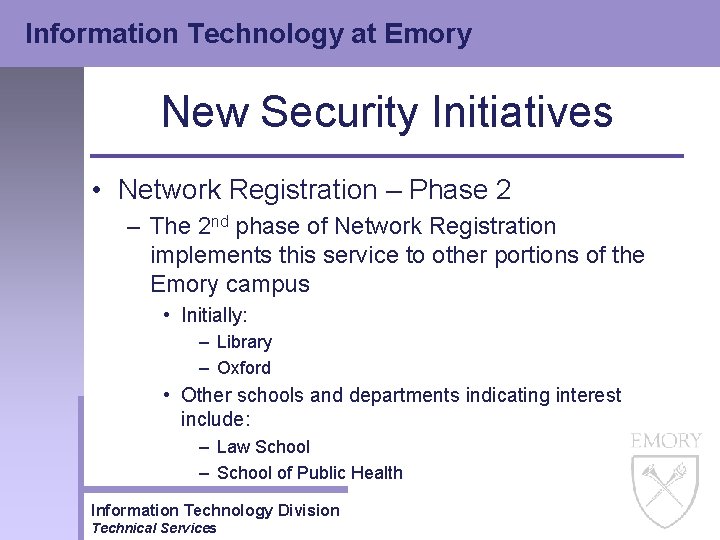 Information Technology at Emory New Security Initiatives • Network Registration – Phase 2 –