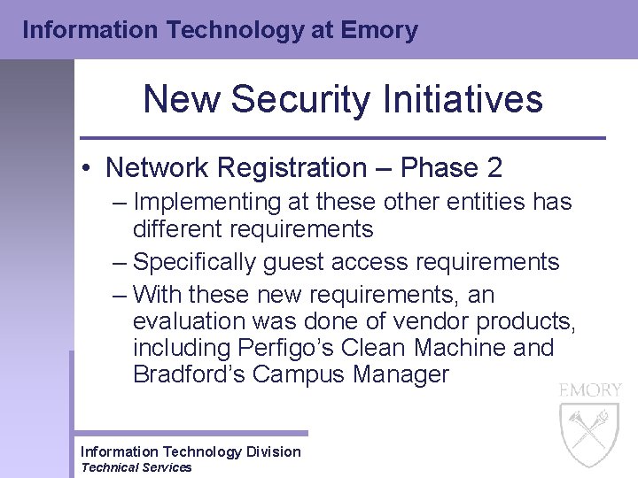 Information Technology at Emory New Security Initiatives • Network Registration – Phase 2 –