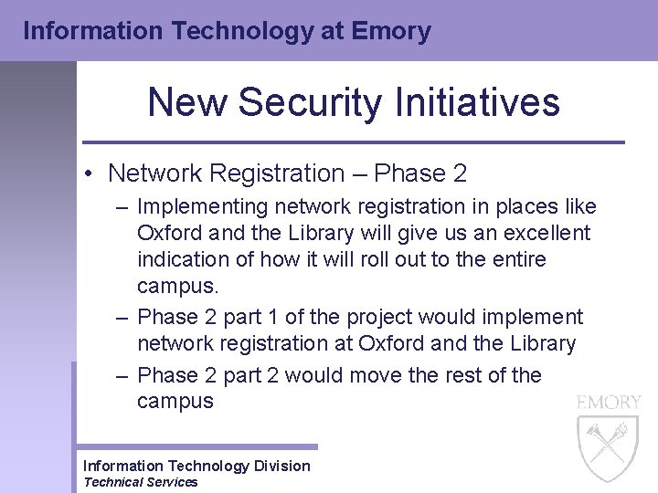 Information Technology at Emory New Security Initiatives • Network Registration – Phase 2 –