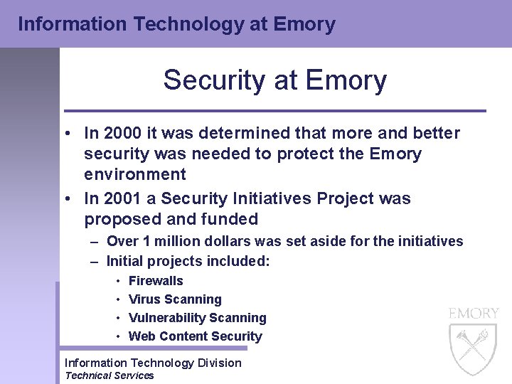 Information Technology at Emory Security at Emory • In 2000 it was determined that