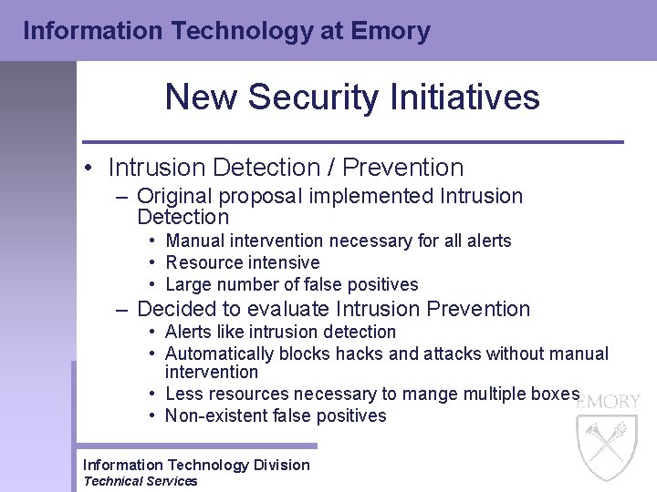 Information Technology at Emory New Security Initiatives • Intrusion Detection / Prevention – Original