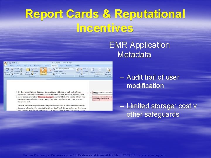 Report Cards & Reputational Incentives EMR Application Metadata – Audit trail of user modification Report Cards & Reputational Incentives EMR Application Metadata – Audit trail of user modification