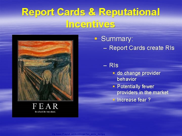 Report Cards & Reputational Incentives § Summary: – Report Cards create RIs – RIs Report Cards & Reputational Incentives § Summary: – Report Cards create RIs – RIs