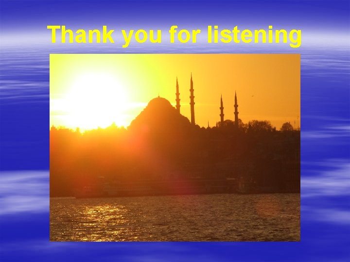Thank you for listening Thank you for listening