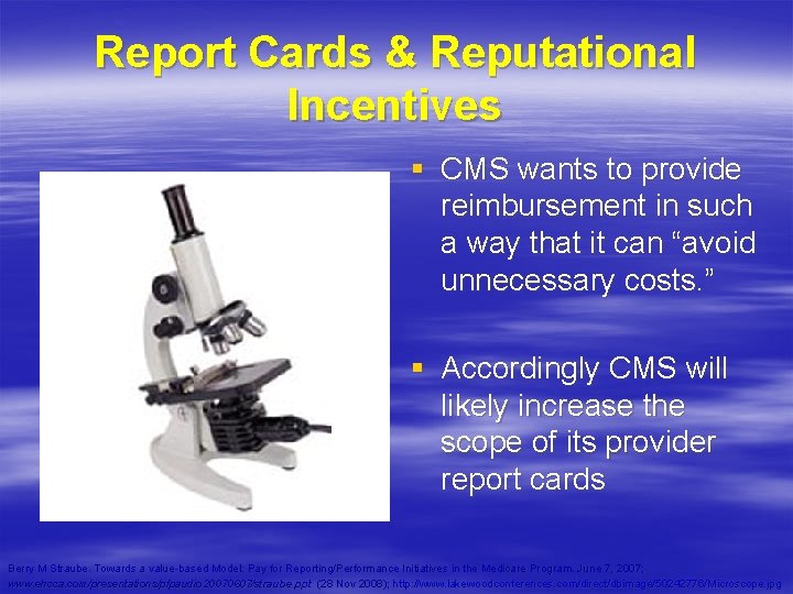 Report Cards & Reputational Incentives § CMS wants to provide reimbursement in such a Report Cards & Reputational Incentives § CMS wants to provide reimbursement in such a