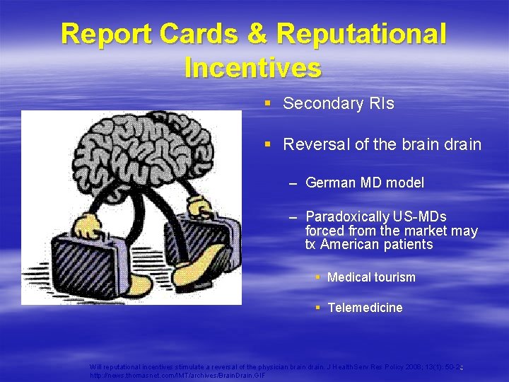 Report Cards & Reputational Incentives § Secondary RIs § Reversal of the brain drain Report Cards & Reputational Incentives § Secondary RIs § Reversal of the brain drain