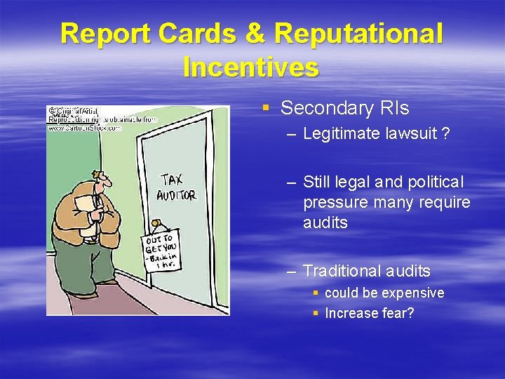 Report Cards & Reputational Incentives § Secondary RIs – Legitimate lawsuit ? – Still Report Cards & Reputational Incentives § Secondary RIs – Legitimate lawsuit ? – Still