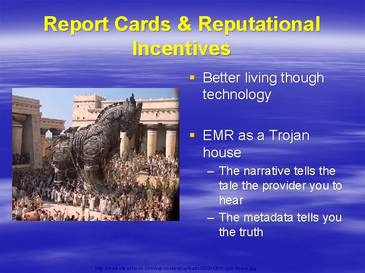 Report Cards & Reputational Incentives § Better living though technology § EMR as a Report Cards & Reputational Incentives § Better living though technology § EMR as a