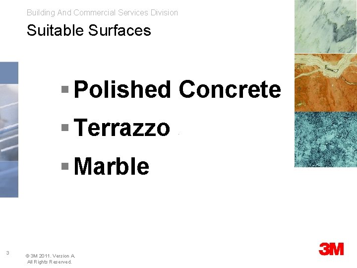Building And Commercial Services Division Suitable Surfaces § Polished Concrete § Terrazzo § Marble