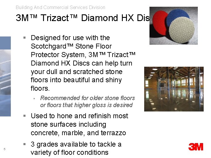 Building And Commercial Services Division 3 M™ Trizact™ Diamond HX Discs § Designed for