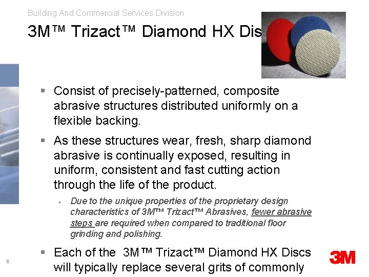 Building And Commercial Services Division 3 M™ Trizact™ Diamond HX Discs § Consist of