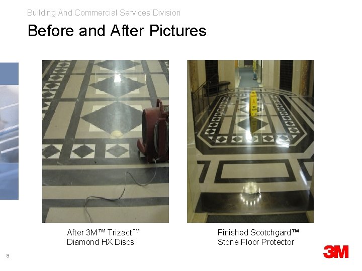 Building And Commercial Services Division Before and After Pictures After 3 M™ Trizact™ Diamond