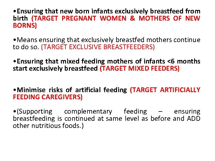  • Ensuring that new born infants exclusively breastfeed from birth (TARGET PREGNANT WOMEN