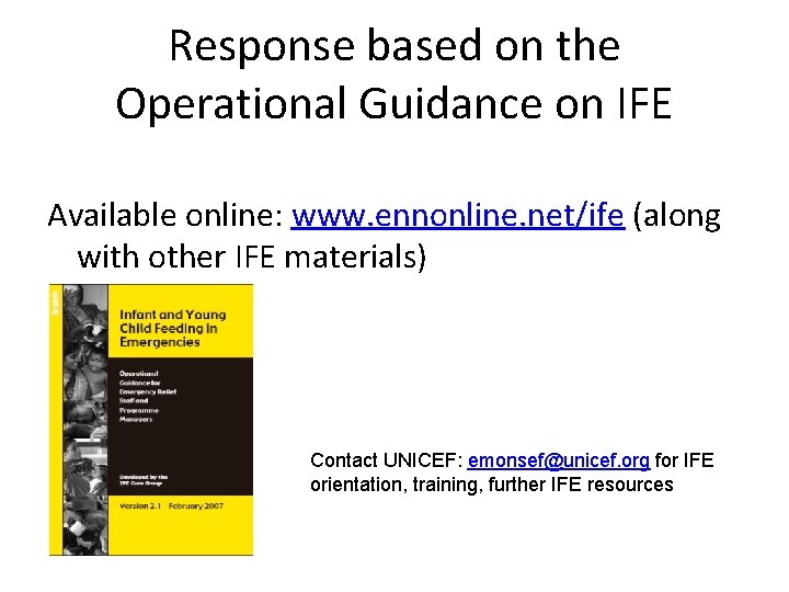 Response based on the Operational Guidance on IFE Available online: www. ennonline. net/ife (along