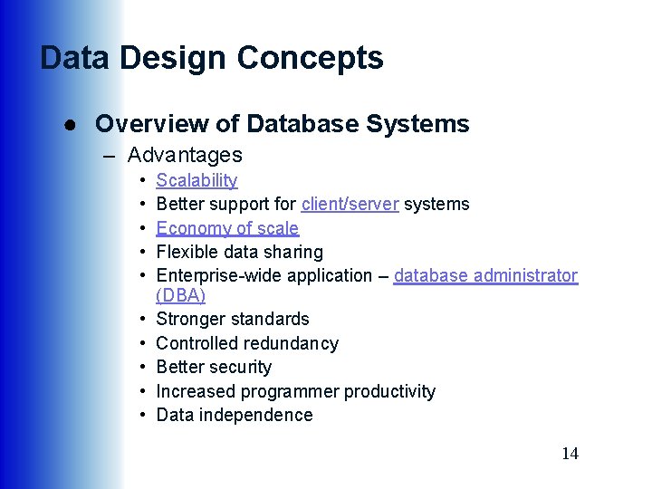 Data Design Concepts ● Overview of Database Systems – Advantages • • • Scalability